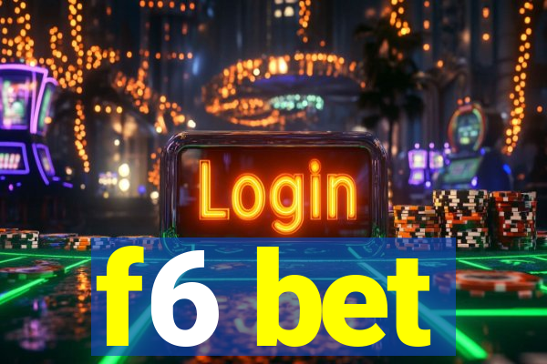 f6 bet